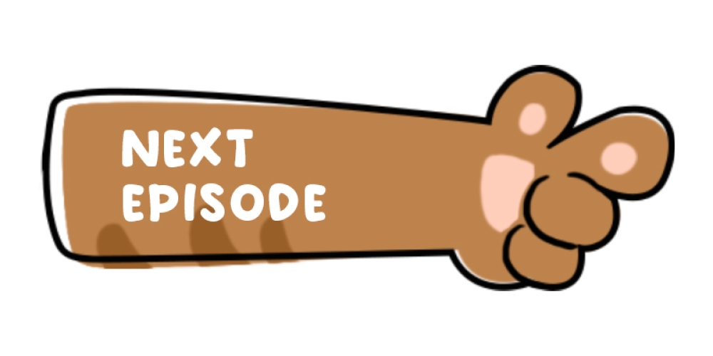 Cats These Days Episode 1: next episode